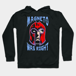 Magneto was right Hoodie